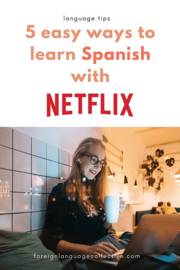 5 Super Easy Ways You Can Learn Spanish With Netflix