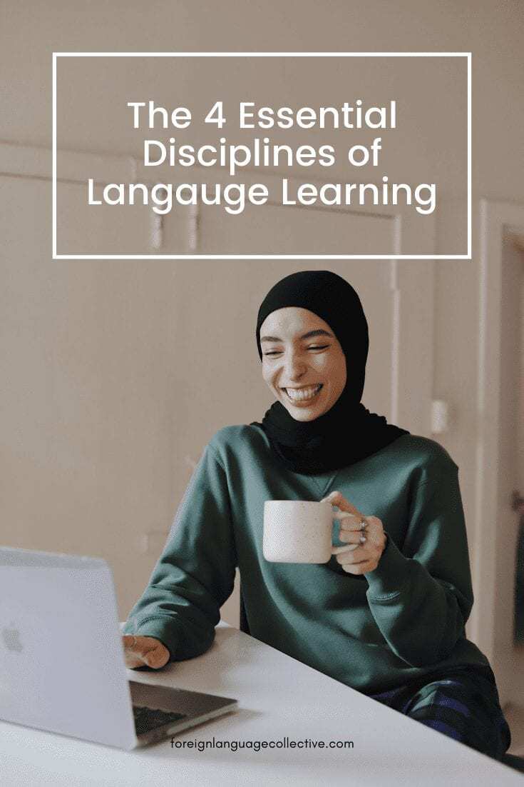 The 4 Essential Disciplines of Language Learning